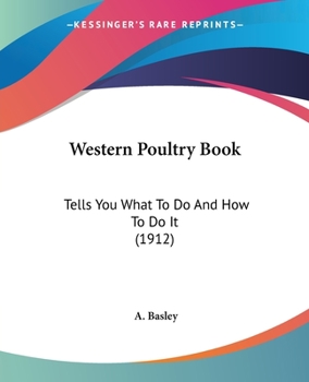 Paperback Western Poultry Book: Tells You What To Do And How To Do It (1912) Book