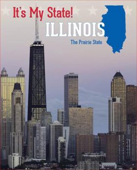 Illinois: The Prairie State - Book  of the It's My State! ®