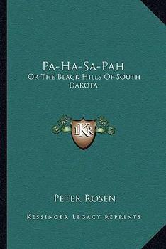Paperback Pa-Ha-Sa-Pah: Or The Black Hills Of South Dakota Book