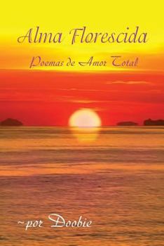 Paperback Alma Florescida: Poemas de Amor Total [Portuguese] Book