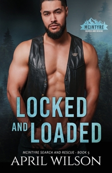 Locked and Loaded: A small town romantic suspense novel (McIntyre Search and Rescue)