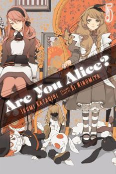 Are You Alice?, Vol. 5 - Book #5 of the Are You Alice?