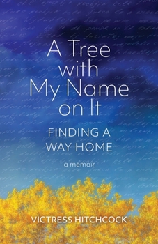 Paperback A Tree With My Name On It: Finding A Way Home Book
