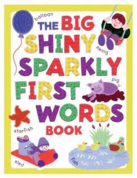 Hardcover The Big Shiny Sparkly First Words Book