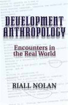 Paperback Development Anthropology: Encounters in the Real World Book