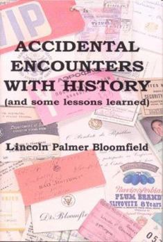 Hardcover Accidental Encounters with History: And Some Lessons Learned Book