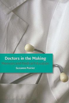 Hardcover Doctors in the Making: Memoirs and Medical Education Book