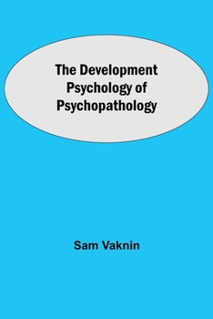 Paperback The Development Psychology of Psychopathology Book