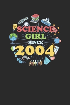 Paperback Science Girl Since 2004: Small Lined Notebook - Scientist, Student And Teacher Gift Idea Book