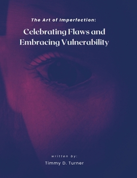 Paperback The Art of Imperfection: Celebrating Flaws and Embracing Vulnerability Book
