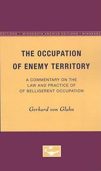 Paperback The Occupation of Enemy Territory: A Commentary on the Law and Practice of Belligerent Occupation Book
