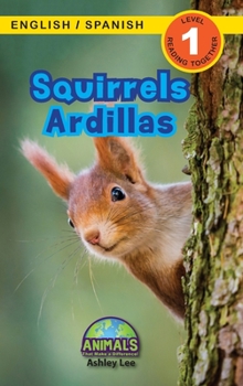 Hardcover Squirrels / Ardillas: Bilingual (English / Spanish) (Inglés / Español) Animals That Make a Difference! (Engaging Readers, Level 1) [Spanish] [Large Print] Book