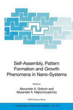 Paperback Self-Assembly, Pattern Formation and Growth Phenomena in Nano-Systems: Proceedings of the NATO Advanced Study Institute, Held in St. Etienne de Tinee, Book