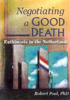 Paperback Negotiating a Good Death: Euthanasia in the Netherlands Book