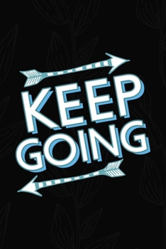 Keep Going: All Purpose 6x9 Blank Lined Notebook Journal Way Better Than A Card Trendy Unique Gift Black Solid Gray Texture Self Care