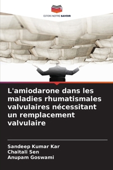 L'amiodarone dans les maladies rhumatismales valvulaires nécessitant un remplacement valvulaire (French Edition)