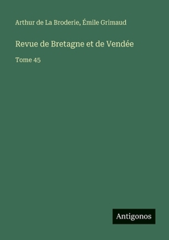 Paperback Revue de Bretagne et de Vendée: Tome 45 [French] Book
