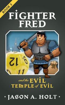 Fighter Fred and the Evil Temple of Evil - Book #3 of the Fighter Fred