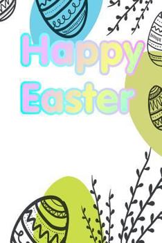 Paperback Happy Easter: Draw and Write Practice Paper for Kids Notebook for K-3 Students 120 Pages 6x9 Book