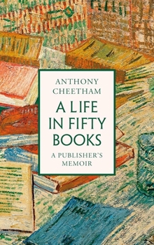 Hardcover A Life in Fifty Books: A Publisher's Memoir Book