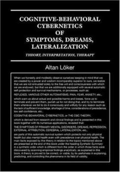 Paperback Cognitive-Behavioral Cybernetics of Symptoms, Dreams, Lateralization: Theory, Interpretation, Therapy Book