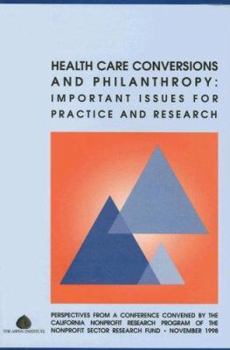 Paperback Health Care Conversions and Philanthropy: Important Issues for Practice and Research Book