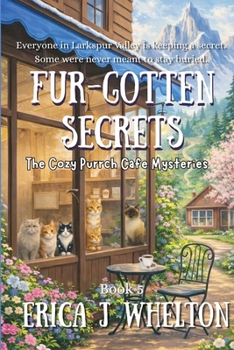Fur-gotten Secrets (The Cozy Purrch Cafe Mysteries)