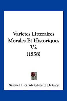 Paperback Varietes Litteraires Morales Et Historiques V2 (1858) [French] Book
