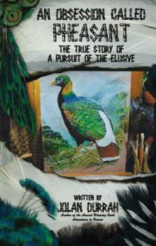 Paperback An Obsession Called Pheasant: The True Story of a Pursuit of the Elusive Book