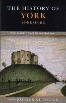 Hardcover The History of York: from Earliest Times to the Year 2000 Book