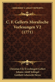 Paperback C. F. Gellerts Moralische Vorlesungen V2 (1771) [German] Book