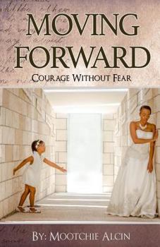 Moving Forward: Courage Without Fear