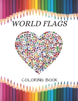 Paperback World Flags Coloring Book: Flags From Around the World - Creativity Workbook for Kids & Adults. Book