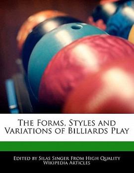 The Forms, Styles and Variations of Billiards Play
