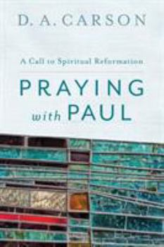 Paperback Praying with Paul: A Call to Spiritual Reformation Book