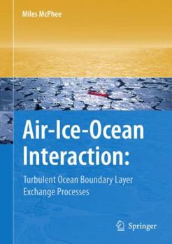 Paperback Air-Ice-Ocean Interaction: Turbulent Ocean Boundary Layer Exchange Processes Book