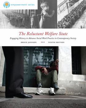 Hardcover The Reluctant Welfare State: Engaging History to Advance Social Work Practice in Contemporary Society Book