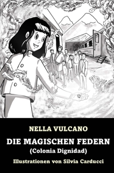 Paperback Die magischen Federn: Colonia Dignidad [German] Book