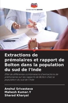 Extractions de prémolaires et rapport de Bolton dans la population du sud de l'Inde (French Edition)