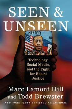 Hardcover Seen and Unseen: Technology, Social Media, and the Fight for Racial Justice Book