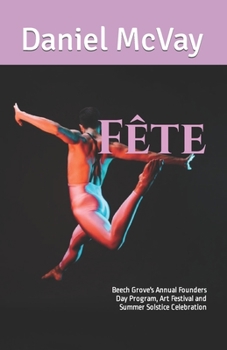 Paperback Fête: Beech Grove's Annual Founders Day Program, Art Festival and Summer Solstice Celebration Book