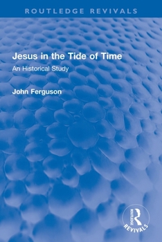 Paperback Jesus in the Tide of Time: An Historical Study Book