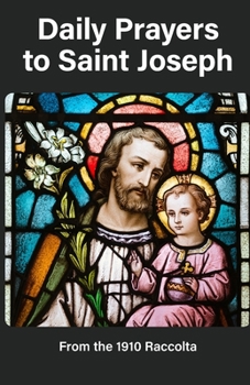 Paperback Daily Prayers to Saint Joseph: from the 1910 Raccolta Book