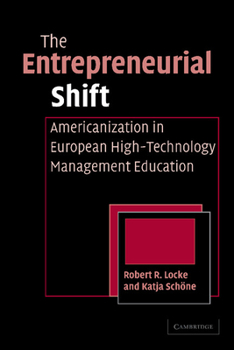 Paperback The Entrepreneurial Shift: Americanization in European High-Technology Management Education Book