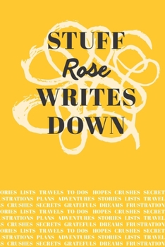 Paperback Stuff Rose Writes Down: Personalized Journal / Notebook (6 x 9 inch) with 110 wide ruled pages inside [Mustard Yellow] Book