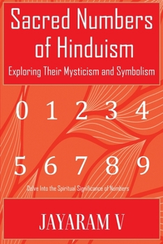 Paperback Sacred Numbers of Hinduism: Exploring Their Mysticism and Symbolism Book
