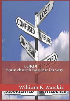 Paperback Lord! Your Church Has Lost Its Way Book