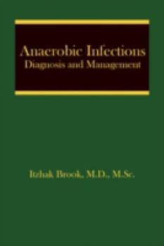 Hardcover Anaerobic Infections: Diagnosis and Management Book