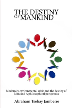 Paperback Modernity Environmental Crisis and the Destiny of Mankind A Philosophical Perspective Book