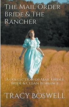 Paperback The Mail Order Bride & The Rancher Book